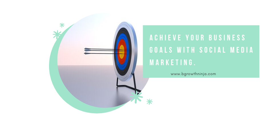 Achieve Your Business Goals With Social Media Marketing